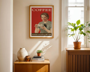Coffee Makes Everything Better Plakat - 21 x 29.7 cm (A4) - Nellastore