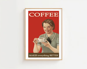 Coffee Makes Everything Better Plakat - 21 x 29.7 cm (A4) - Nellastore