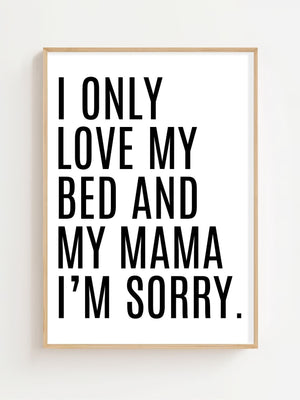 I Only Love My Bed Plakat - 21 x 29.7 cm (A4) - Nellastore