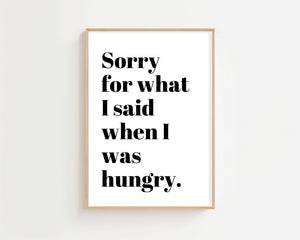 Sorry For What I Said When Hungry Plakat - 21 x 29.7 cm (A4) - Nellastore
