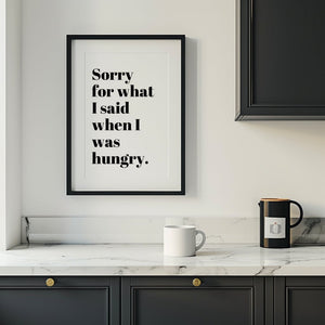 Sorry For What I Said When Hungry Plakat - 21 x 29.7 cm (A4) - Nellastore