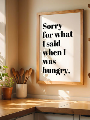 Sorry For What I Said When Hungry Plakat - 21 x 29.7 cm (A4) - Nellastore