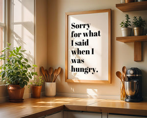 Sorry For What I Said When Hungry Plakat - 21 x 29.7 cm (A4) - Nellastore