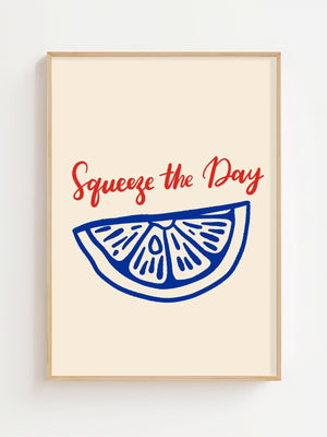 Squeeze The Day Plakat - 21 x 29.7 cm - Nellastore