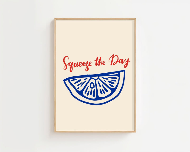 Squeeze The Day Plakat - 21 x 29.7 cm - Nellastore
